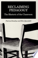 Reclaiming pedagogy : the rhetoric of the classroom /