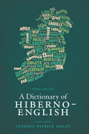 A dictionary of Hiberno-English : the Irish use of English /