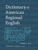 Dictionary of American regional English / Frederic G. Cassidy, chief editor.