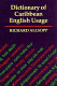 Dictionary of Caribbean English usage / edited by Richard Allsopp ; with a French and Spanish supplement edited by Jeannette Allsopp.