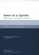 Immer ist es Sprache : Mehrsprachigkeit, Intertextualität, Kulturkontrast : Festschrift für Lutz Götze zum 65. Geburtstag /