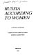 Russia according to women : literary anthology / compiled and with a preface by Marina Ledkovsky.
