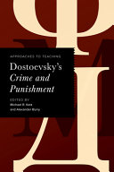 Approaches to teaching Dostoevsky's Crime and punishment / edited by Michael R. Katz and Alexander Burry.