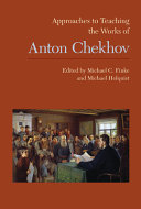 Approaches to teaching the works of Anton Chekhov /