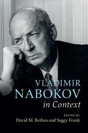 Vladimir Nabokov in context / edited by David M. Bethea, Siggy Frank.