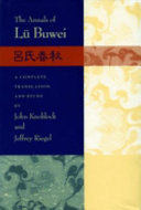 The annals of Lü Buwei = [Lü shi chun qiu] : a complete translation and study / by John Knoblock and Jeffrey Riegel.