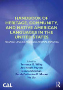 Handbook of heritage, community, and native American languages in the United States : research, policy, and educational practice /