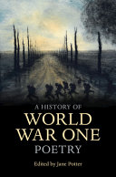 A history of World War One poetry / edited by Jane Potter.