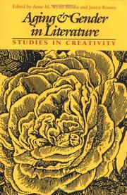 Aging and gender in literature : studies in creativity / edited by Anne M. Wyatt-Brown and Janice Rossen.