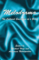 Melodrama : the cultural emergence of a genre /