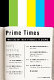 Prime times : writers on their favorite TV shows / edited and with an introduction by Douglas Bauer.