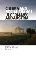 Cinema and social change in Germany and Austria / Gabriele Mueller and James M. Skidmore, editors.