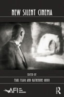 New silent cinema / edited by Paul Flaig and Katherine Groo.