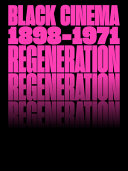 Regeneration : Black cinema 1898-1971 /