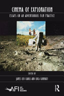 Cinema of exploration : essays on an adventurous film practice /