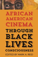 African American cinema through Black lives consciousness /
