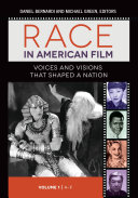 Race in American film : voices and visions that shaped a nation / Daniel Bernardi and Michael Green, editors.