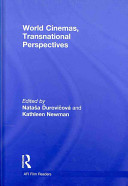 World cinemas, transnational perspectives / edited by Nataša Ďurovičová and Kathleen Newman.