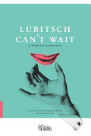 Lubitsch can't wait : a theoretical examination / edited by Ivana Novak, Jela Krečič, and Mladen Dolar.