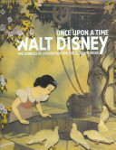 Once upon a time : Walt Disney, the sources of inspiration for the Disney Studios /