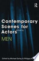 Contemporary scenes for actors, men / edited with notes and commentaries by Michael Earley & Philippa Keil.