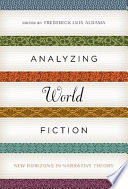 Analyzing world fiction : new horizons in narrative theory /