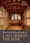 The Oxford handbook of early modern theatre / edited by Richard Dutton.