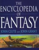 The Encyclopedia of fantasy / edited by John Clute and John Grant ; contributing editors: Mike Ashley et al. ; consultant editors: David G. Hartwell, Gary Westfahl.