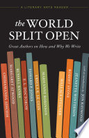 The world split open : great authors on how and why we write.