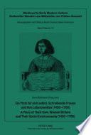 Ein Platz für sich selbst : schreibende Frauen und ihre Lebenswelten (1450-1700) = A place of their own : women writers and their social environments (1450-1700) / Anne Bollmann (Hrsg./ed.)