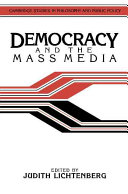 Democracy and the mass media : a collection of essays / edited by Judith Lichtenberg.
