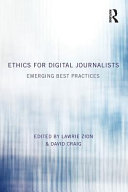 Ethics for digital journalists : emerging best practices /