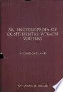 An Encyclopedia of continental women writers / edited by Katharina M. Wilson.