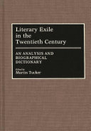 Literary exile in the twentieth-century : an analysis and biographical dictionary /