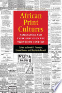 African print cultures : newspapers and their publics in the twentieth century /