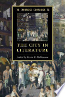 The Cambridge companion to the city in literature / edited by Kevin R. McNamara.