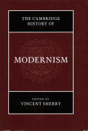 The Cambridge history of modernism / edited by Vincent Sherry.