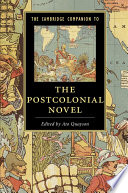 The Cambridge companion to the postcolonial novel /