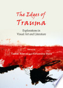The edges of trauma : explorations in visual art and literature /