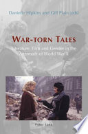 War-torn tales : literature, film and gender in the aftermath of World War II /