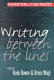 Writing between the lines : an anthology on war and its social consequences / edited with an introduction by Kevin Bowen & Bruce Weigl ; foreword by Denise Levertov.
