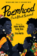 Poemhood, our black revival : history, folklore & the Black experience: a young adult poetry anthology /