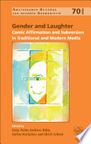 Gender and laughter : comic affirmation and subversion in traditional and modern media / edited by Gaby Pailer [and others]