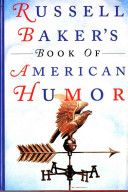 Russell Baker's book of American humor /
