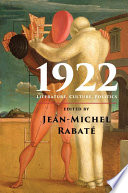 1922 : literature, culture, politics / edited by Jean-Michel Rabaté.