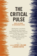 The critical pulse : thirty-six credos by contemporary critics / edited by Jeffrey J. Williams & Heather Steffen.