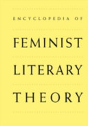 Encyclopedia of feminist literary theory /