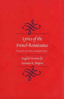 Lyrics of the French Renaissance : Marot, Du Bellay, Ronsard /