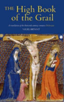 The high book of the Grail : a translation of the thirteenth century romance of Perlesvaus / translated and introduced by Nigel Bryant.