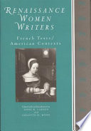 Renaissance women writers : French texts, American contexts /